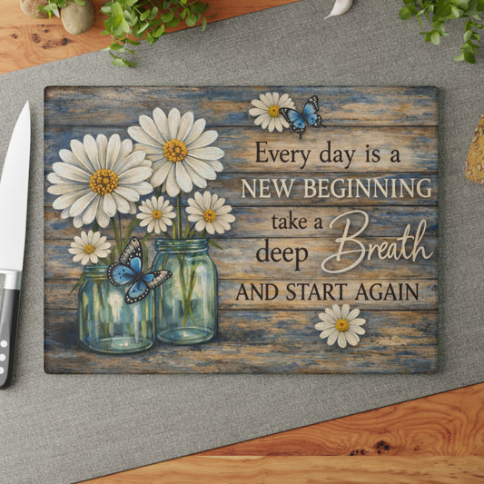 Every Day Is a New Beginning Glass Cutting Board – Daisy and Butterfly Inspirational Kitchen Art