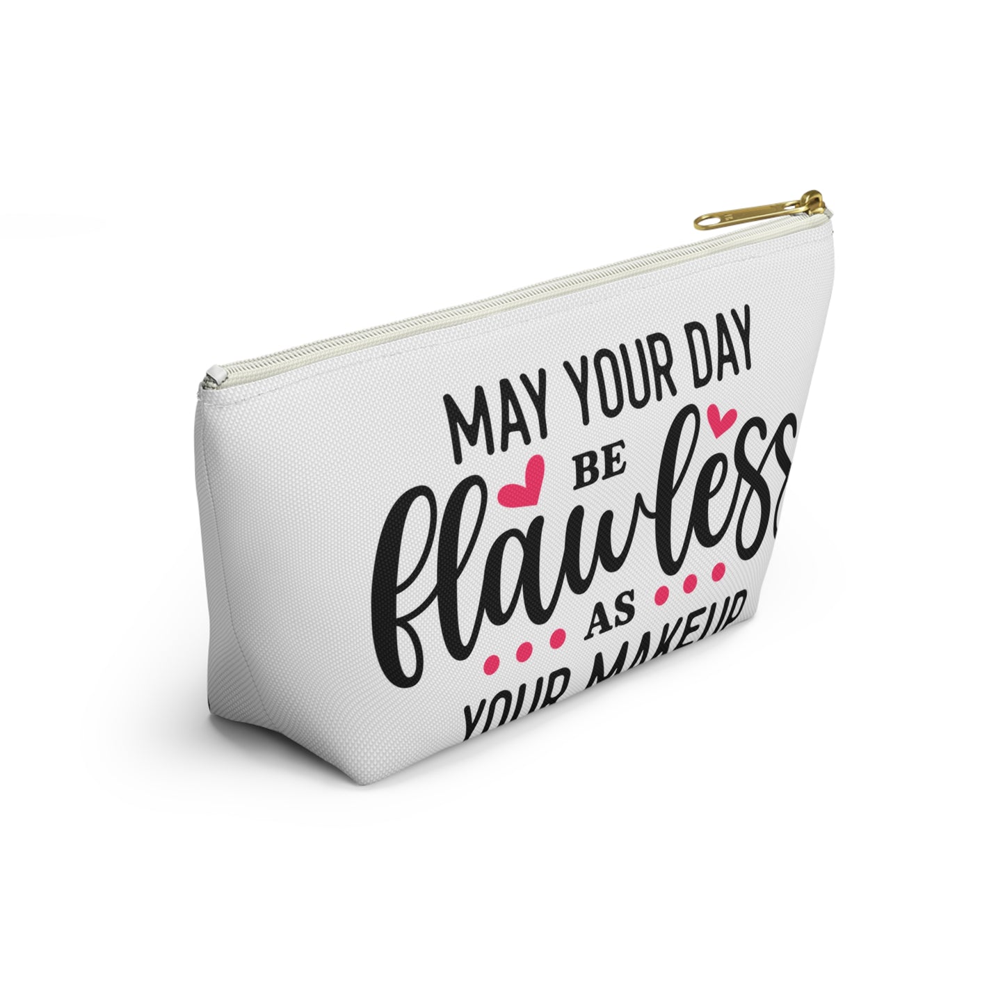 Accessory Pouch – "May Your Day Be Flawless As Your Makeup" Pink Makeup Bag