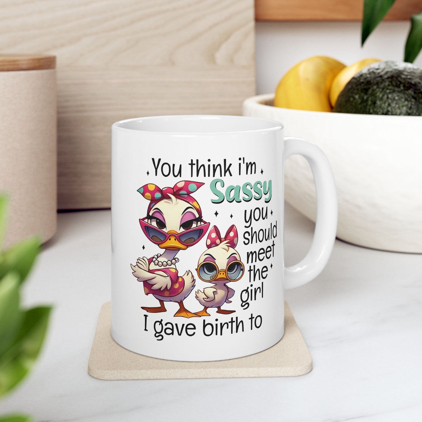 Taza de café con forma de pato, madre e hija, "Crees que soy atrevida" - Feroz, divertida y fabulosa