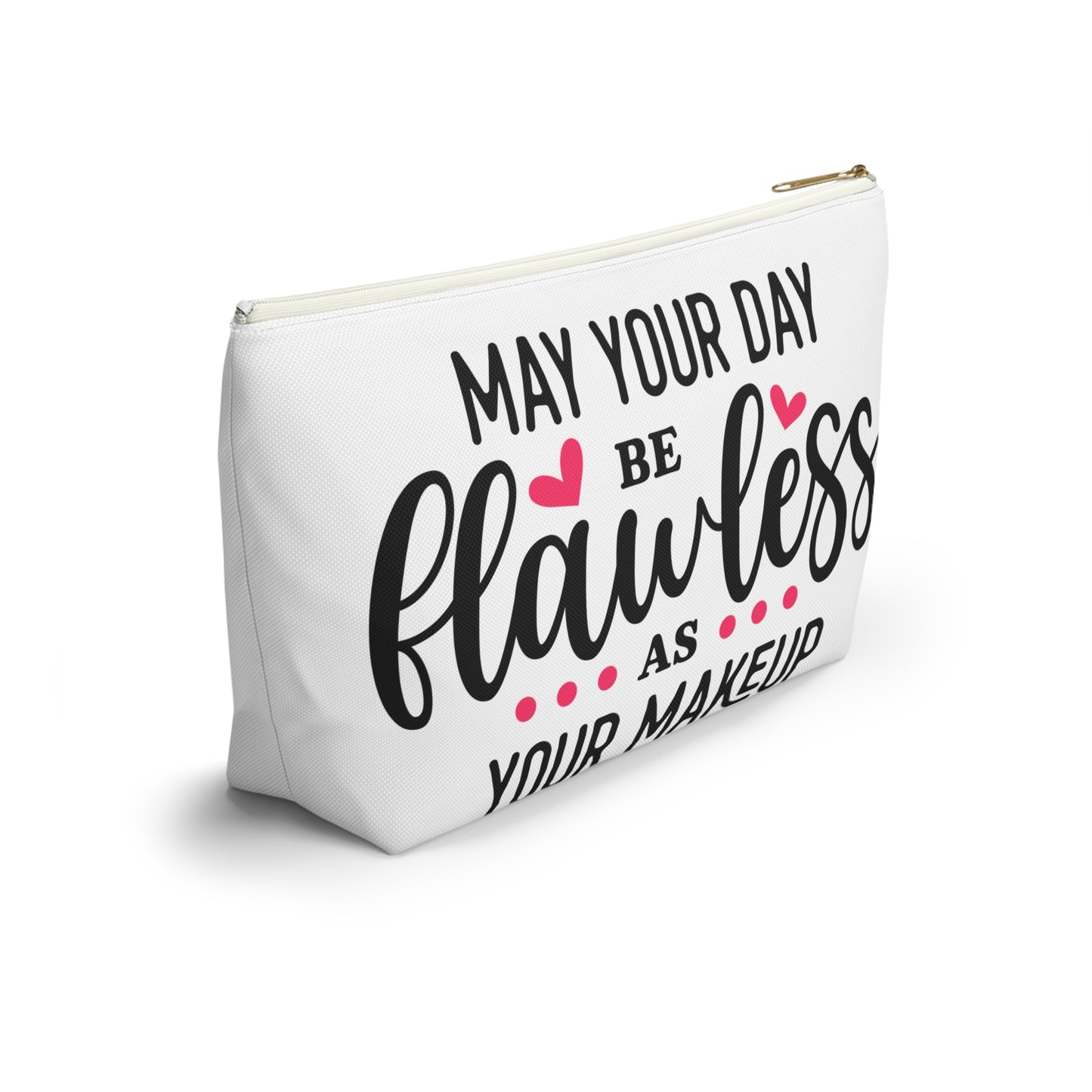 Accessory Pouch – "May Your Day Be Flawless As Your Makeup" Pink Makeup Bag