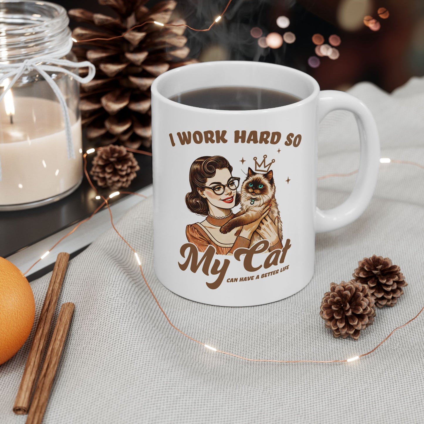 👑 I Work Hard So My Cat Can Have a Better Life Mug – Royal Feline Vibes with Retro Sass 🐾