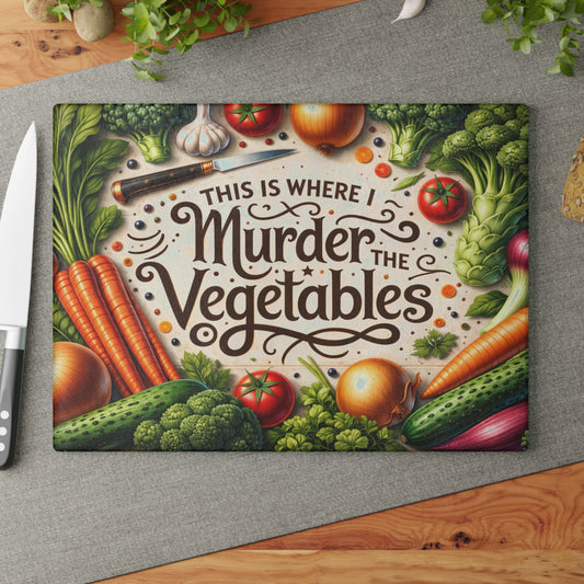 This Is Where I Murder the Vegetables Glass Cutting Board – Funny Kitchen Typography with Fresh Produce Art