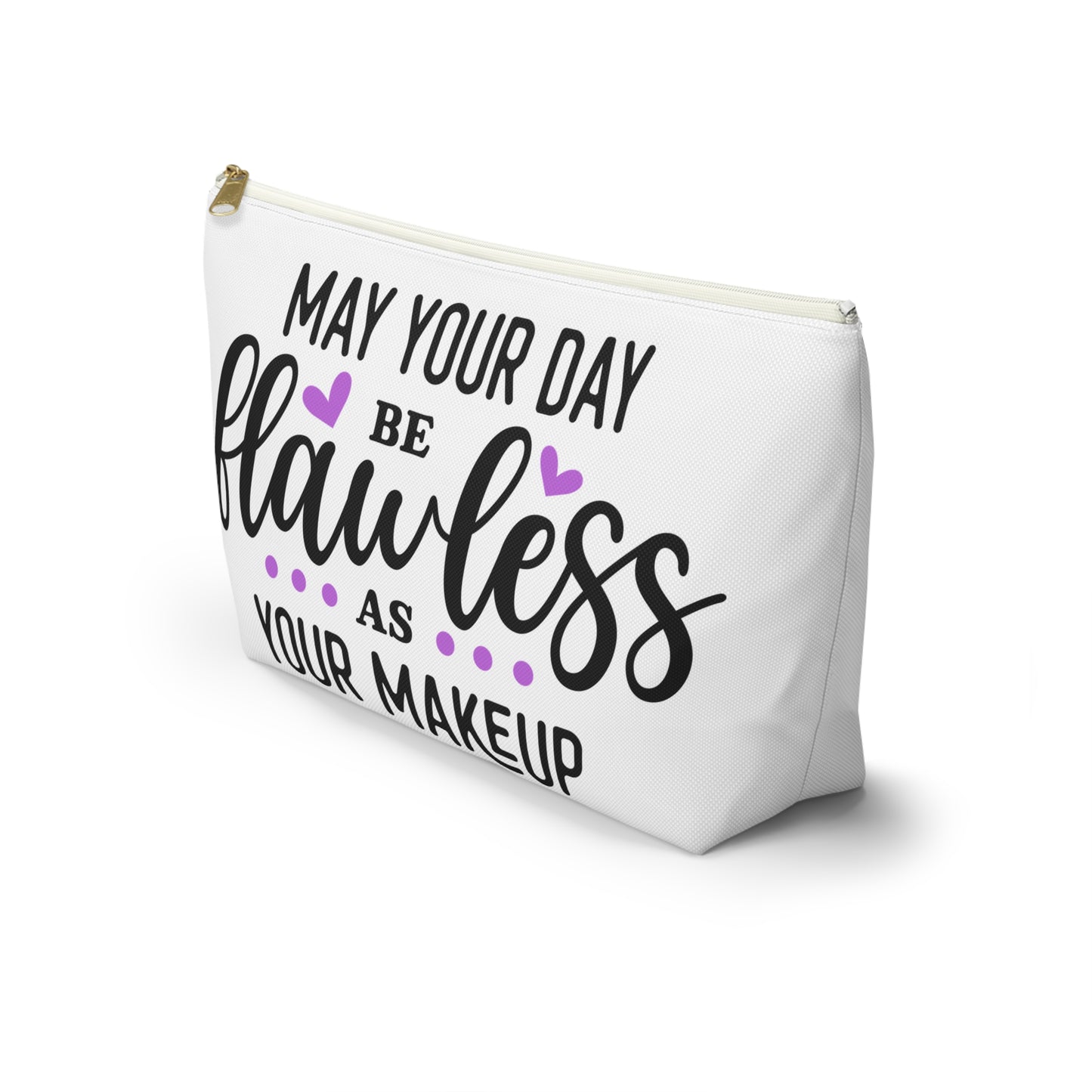 Accessory Pouch – "May Your Day Be Flawless As Your Makeup" Purple Makeup Bag