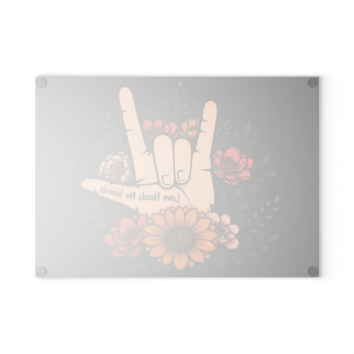 Love Needs No Words Glass Cutting Board – Floral ASL Hand Design
