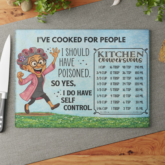 I’ve Cooked for People Glass Cutting Board – Funny Grandma Kitchen Art with Conversion Chart