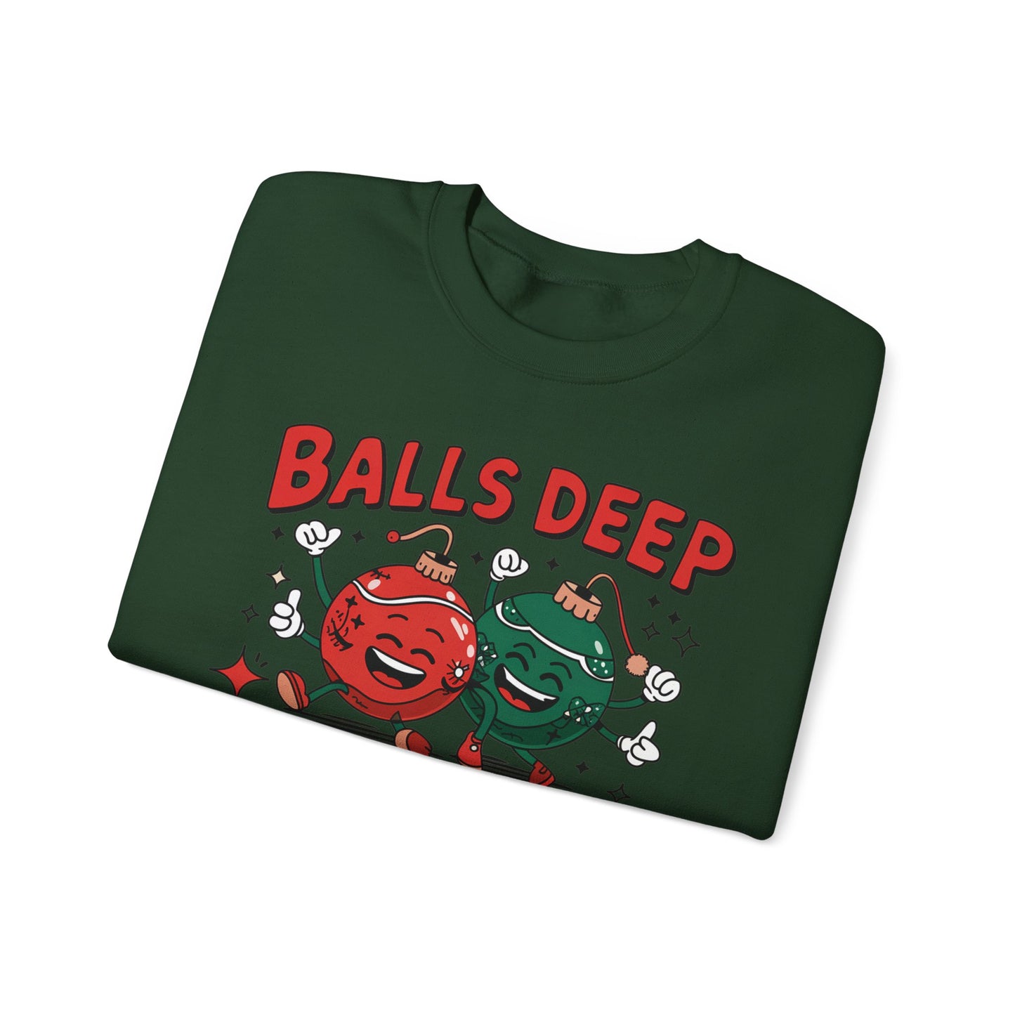 🎄🤣 Balls Deep in Christmas Spirit Sweatshirt – Funny Unisex Holiday Humor