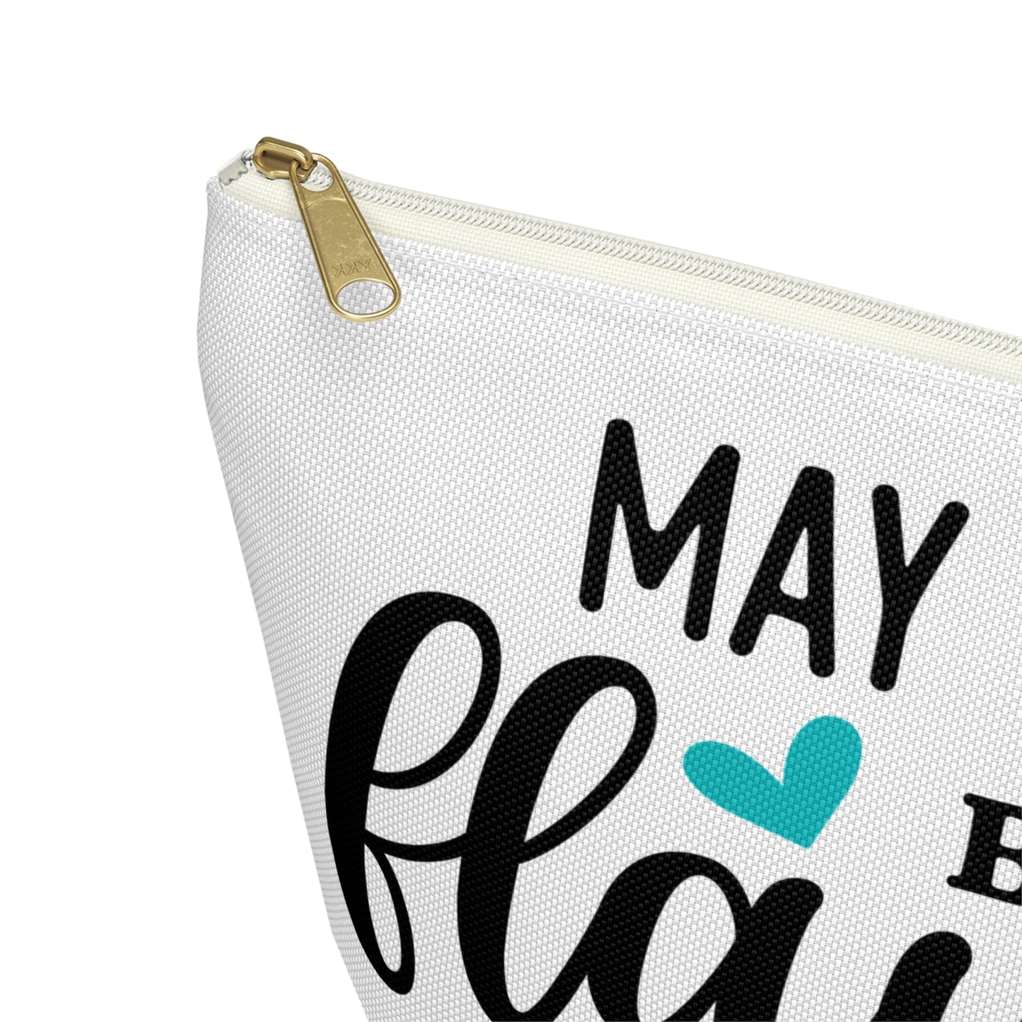 Accessory Pouch – "May Your Day Be Flawless As Your Makeup" Teal Makeup Bag