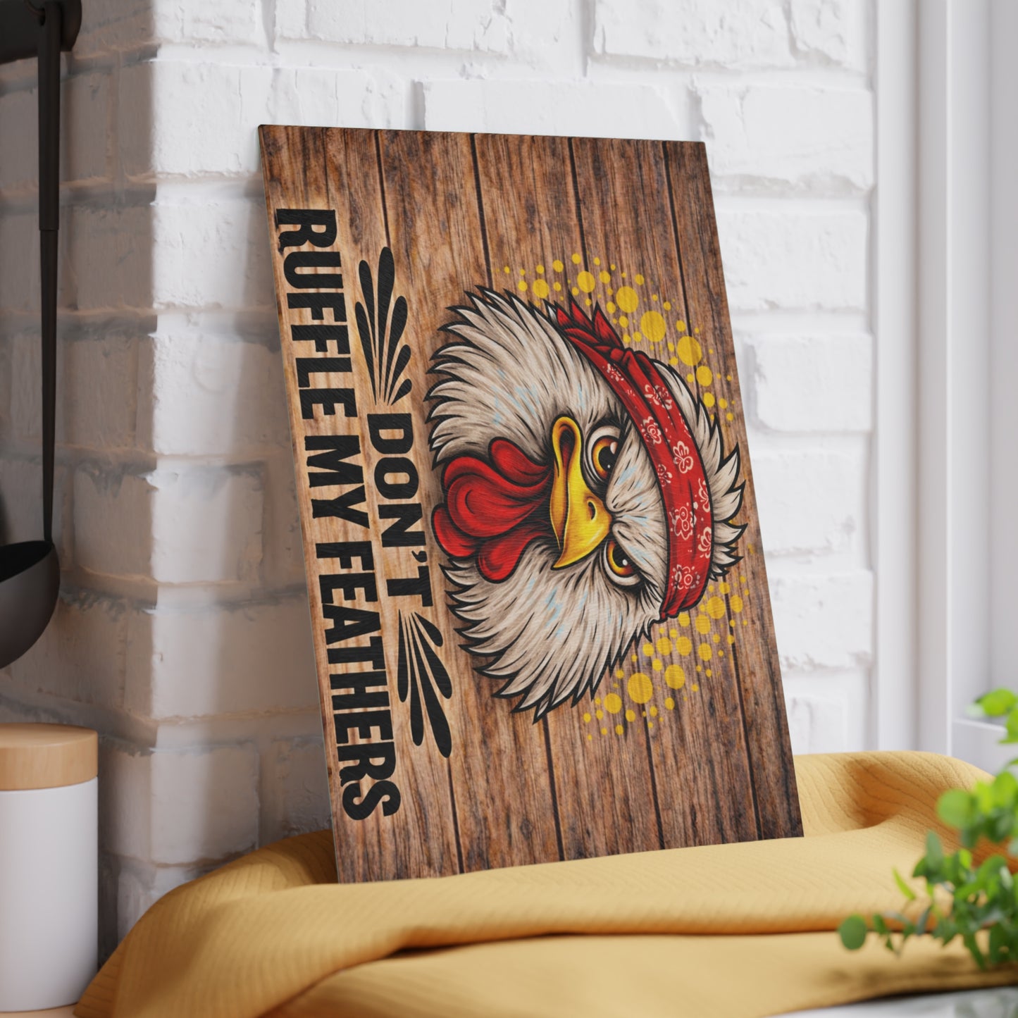Don’t Ruffle My Feathers Glass Cutting Board – Bold Chicken Attitude Farmhouse Art