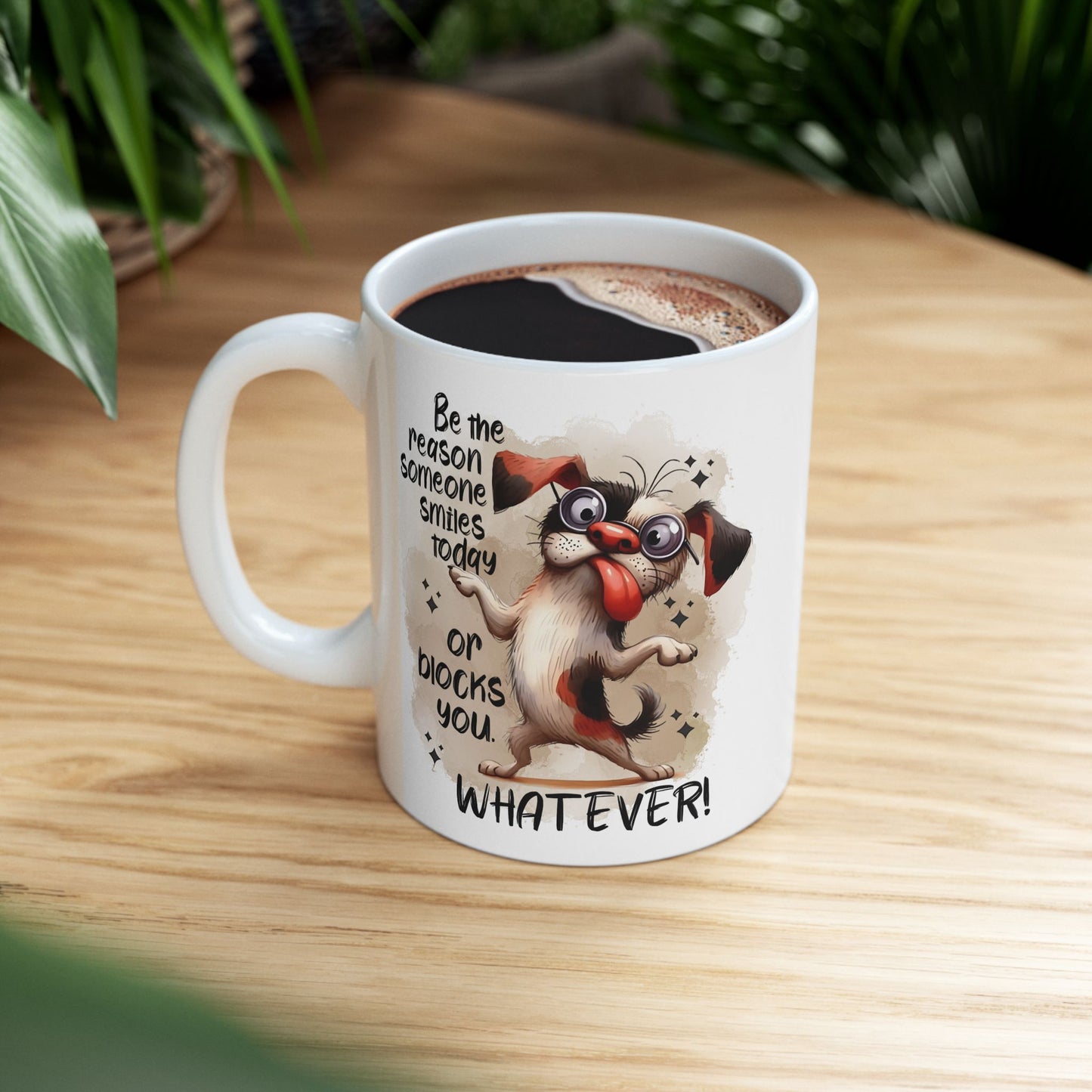 Taza de café "Sé la razón por la que alguien sonríe hoy": ¡un cachorro atrevido con actitud!