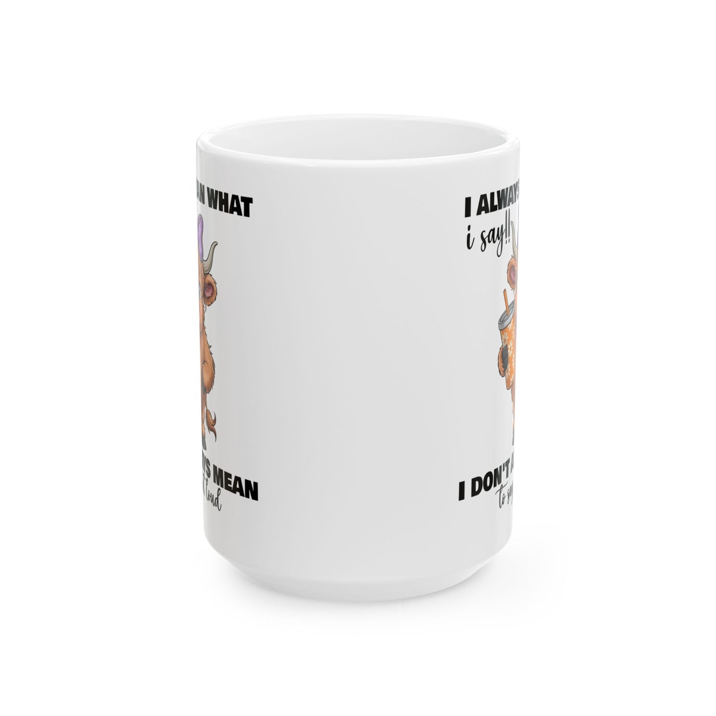 🐮💬 Sassy Highland Cow Mug – “I Always Mean What I Say!!” Funny Cow Lover Gift ☕