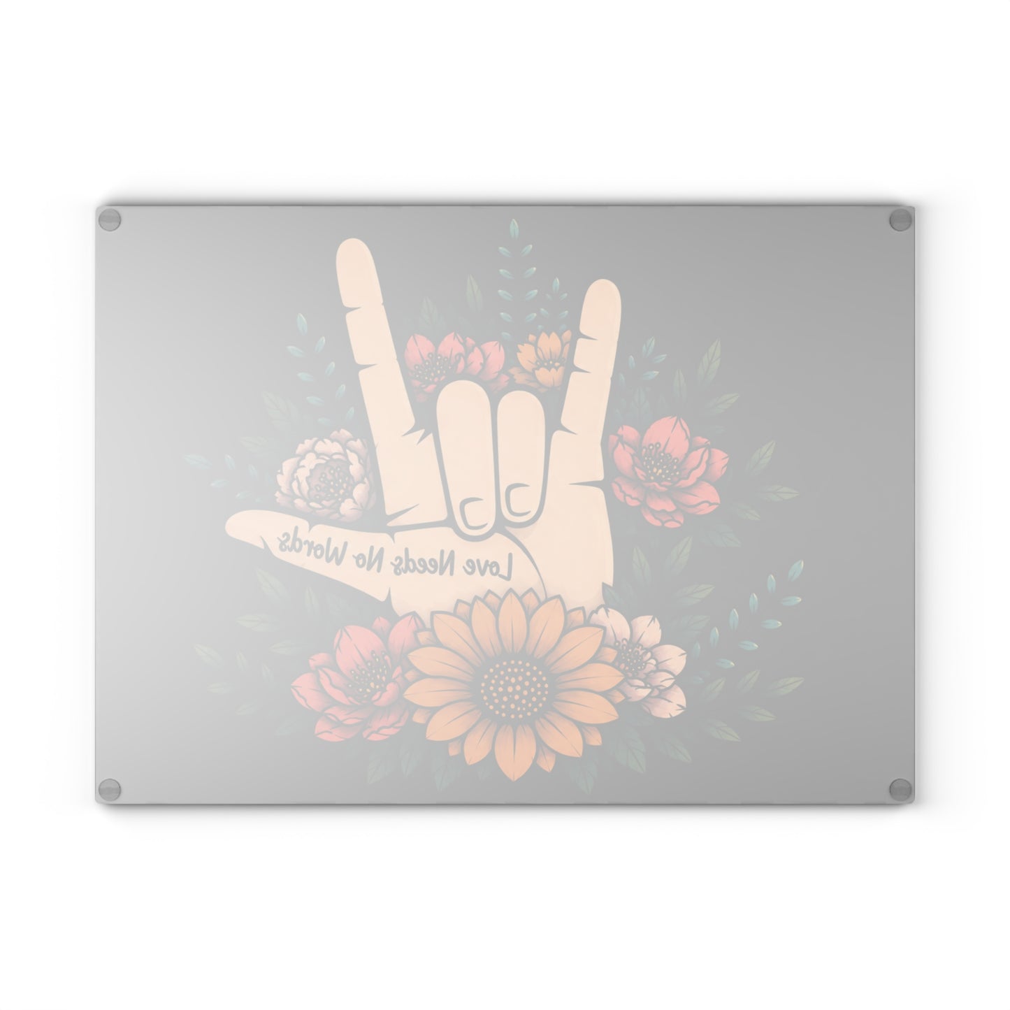 Love Needs No Words Glass Cutting Board – Floral ASL Hand Design