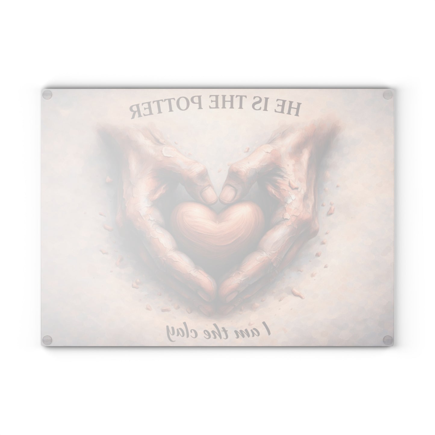 He Is the Potter, I Am the Clay Glass Cutting Board – Faith-Inspired Hands Forming Heart Design