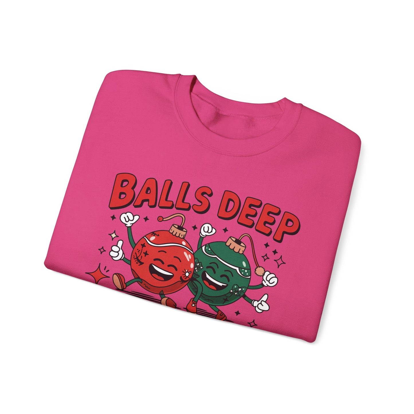 🎄🤣 Balls Deep in Christmas Spirit Sweatshirt – Funny Unisex Holiday Humor
