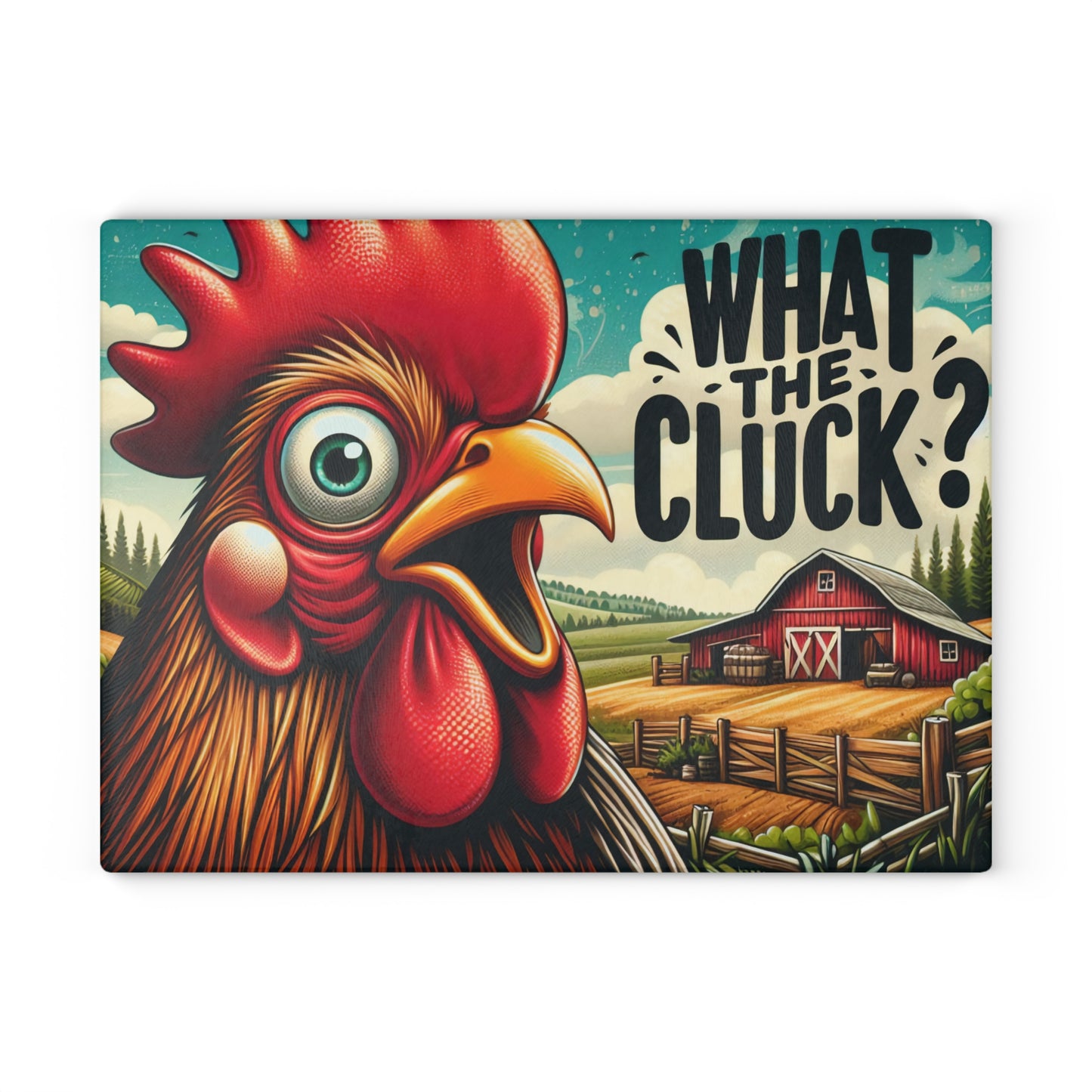 What the Cluck Glass Cutting Board – Funny Rooster Farm Kitchen Art Display