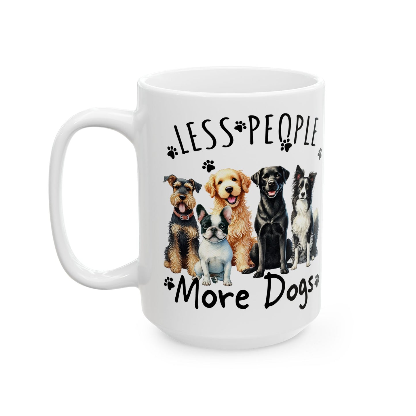 🐾 Less People, More Dogs Mug – The Paw-fect Crew for Dog Lovers ☕