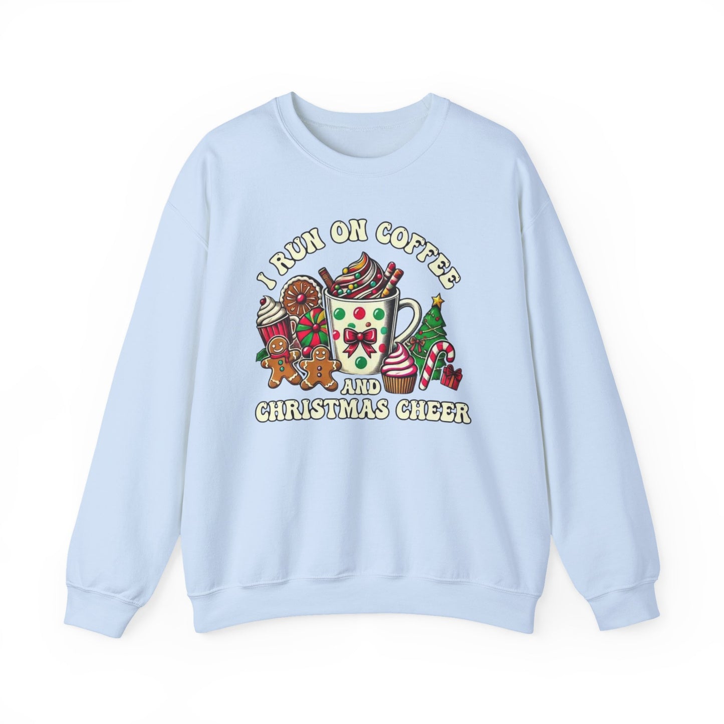 ☕🎄 I Run on Coffee and Christmas Cheer Sweatshirt – Cozy, Cute & Caffeinated ✨🧁