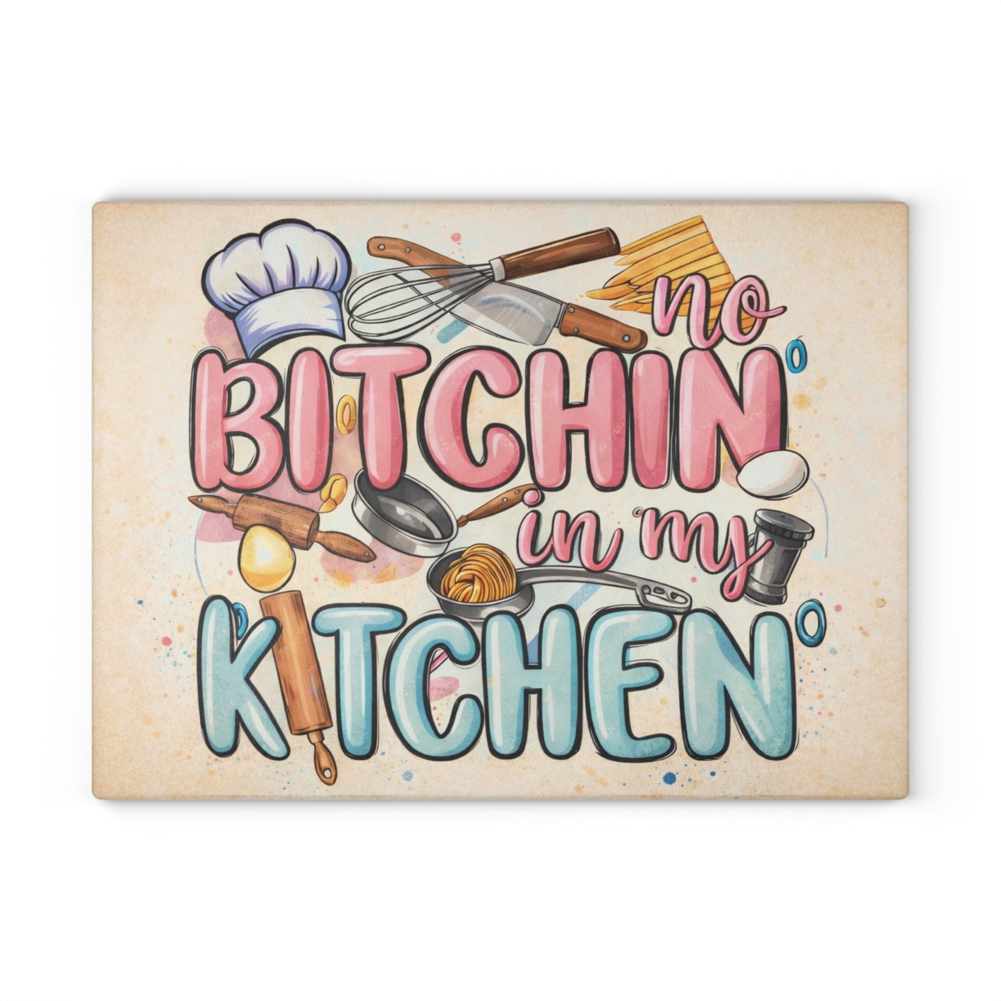 No Bitchin’ in My Kitchen Glass Cutting Board – Funny Baking Kitchen Decor