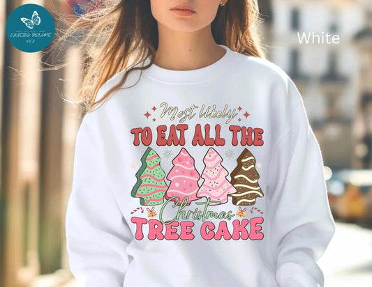 🎄🍰 Most Likely to Eat All the Christmas Tree Cake Sweatshirt – Fun Holiday Dessert Lover Gift
