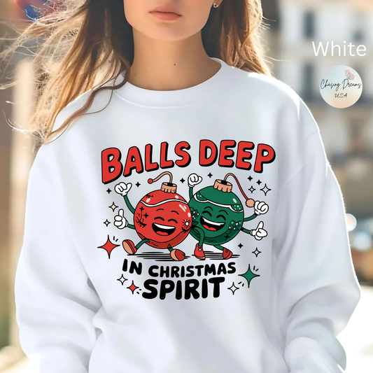 🎄🤣 Balls Deep in Christmas Spirit Sweatshirt – Funny Unisex Holiday Humor