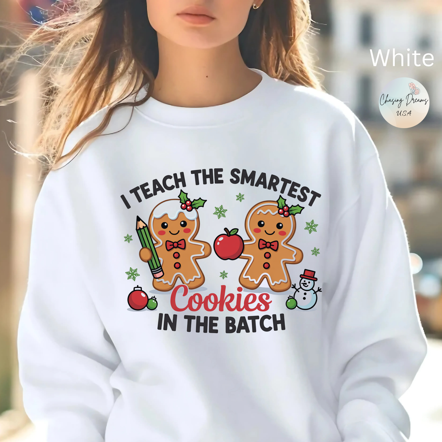 🍪✏️ I Teach the Smartest Cookies in the Batch Sweatshirt – Cute Teacher Gingerbread Crewneck
