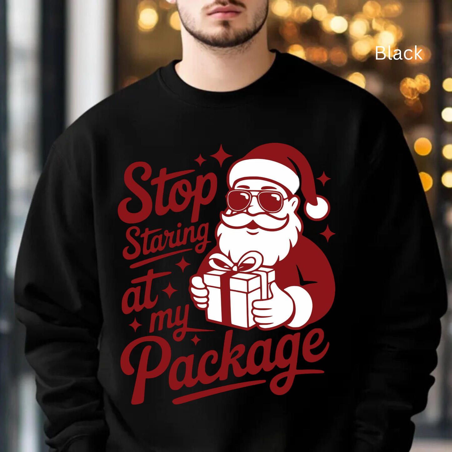 🎅🤣 Stop Staring at My Package Sweatshirt – Funny Santa Holiday Pullover
