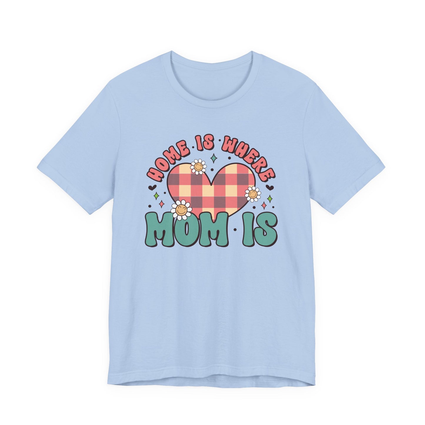 💐 Home Is Where Mom Is – Heart & Daisy Mom T-Shirt 🌸