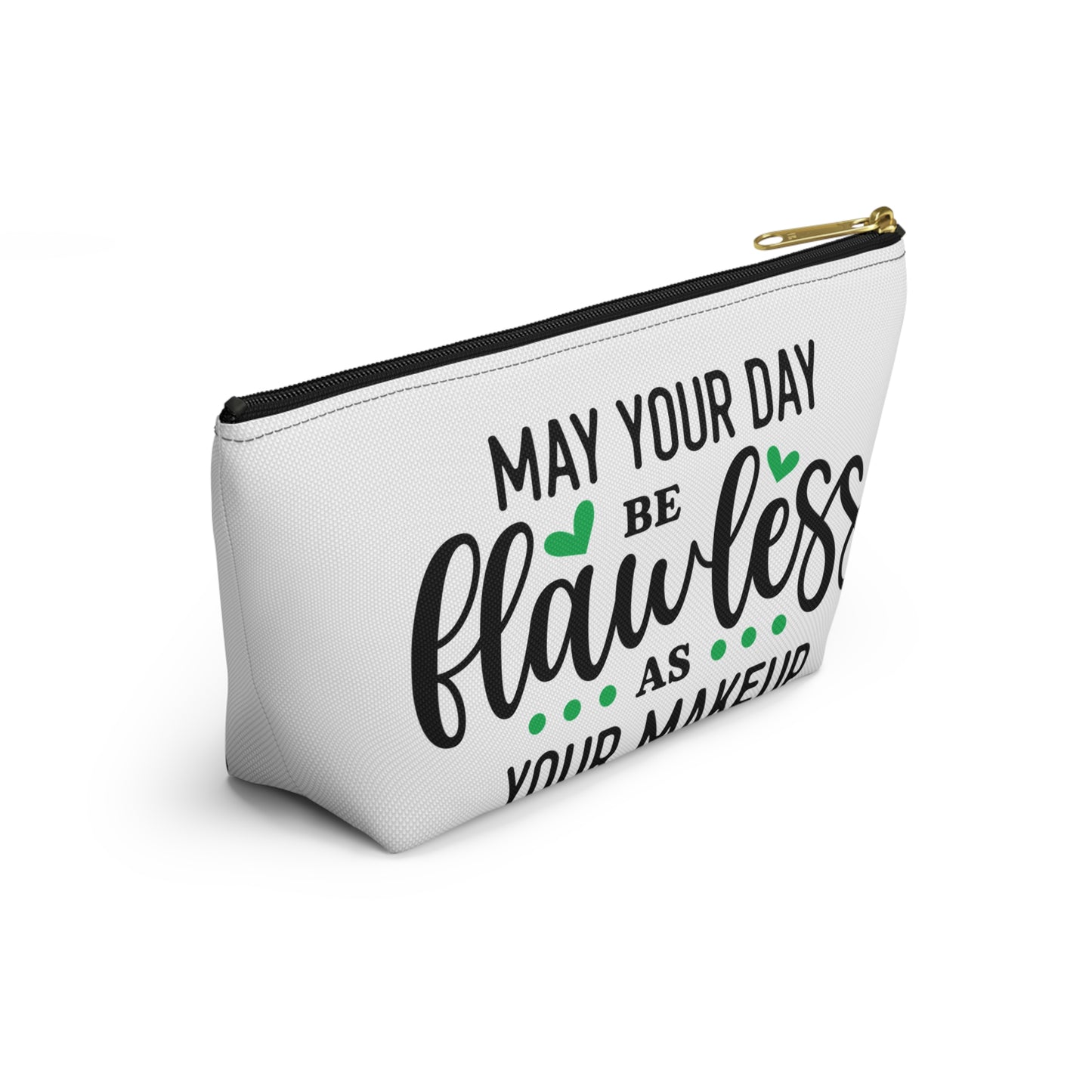 Accessory Pouch – "May Your Day Be Flawless As Your Makeup" Green Makeup Bag