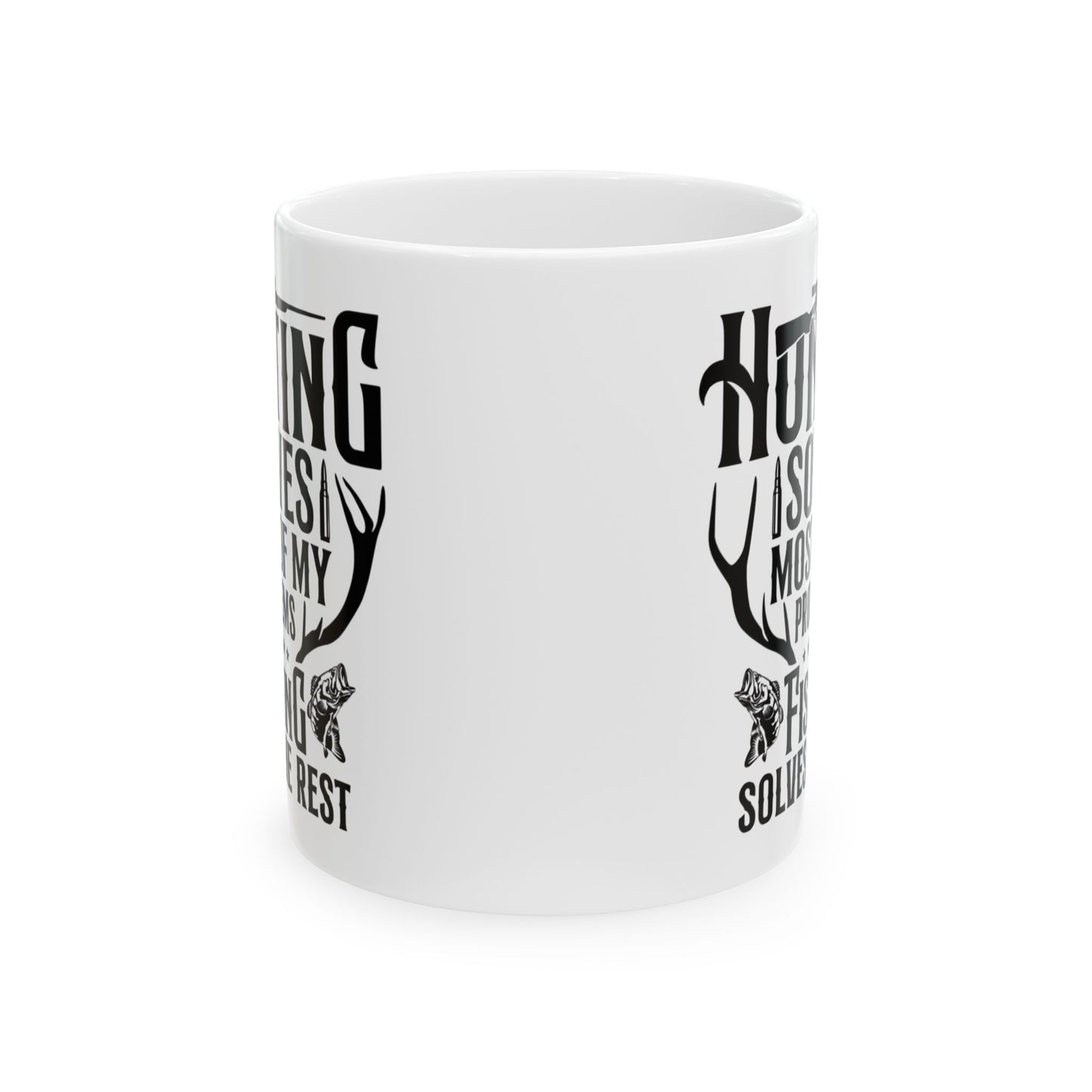 🦌🎣 Hunting Solves Most of My Problems, Fishing Solves the Rest – Outdoorsman Coffee Mug (11oz & 15oz) ☕🏕️