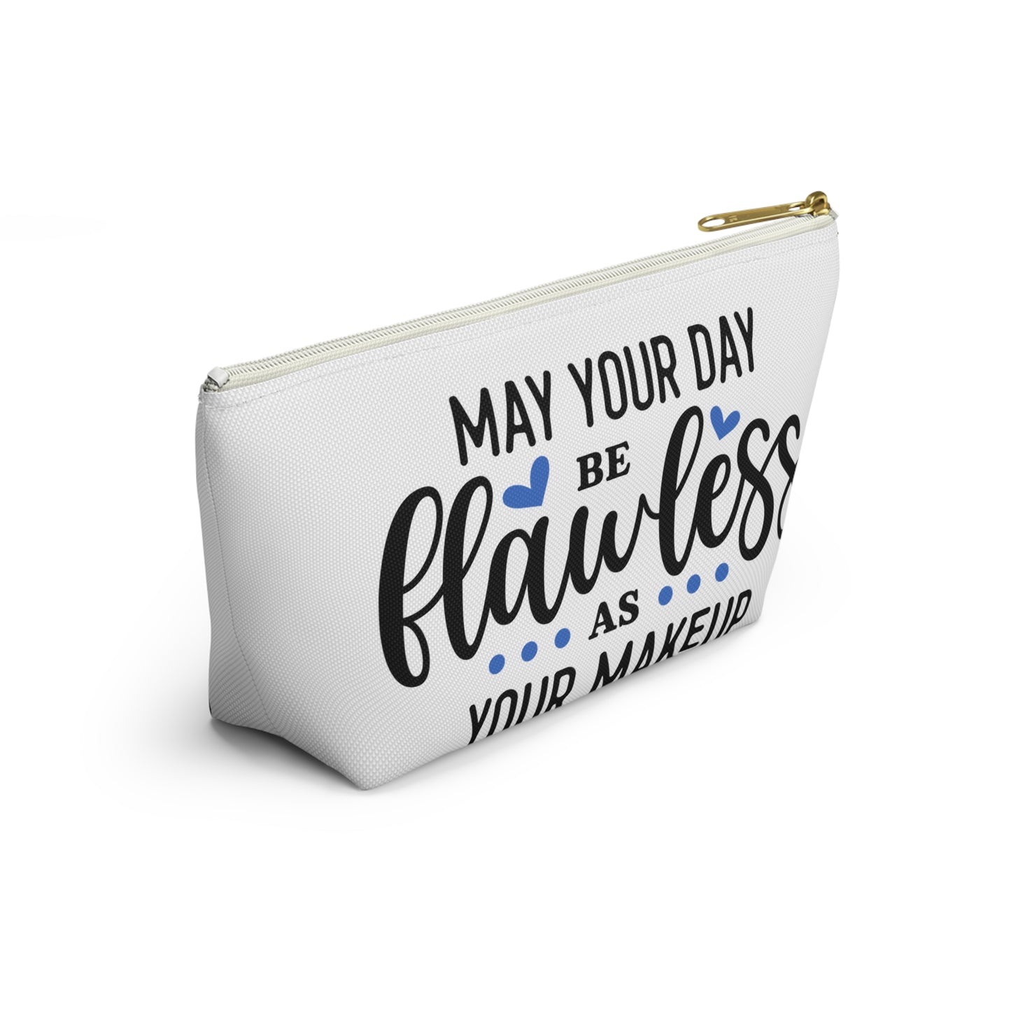 Accessory Pouch – "May Your Day Be Flawless As Your Makeup" Blue Makeup Bag