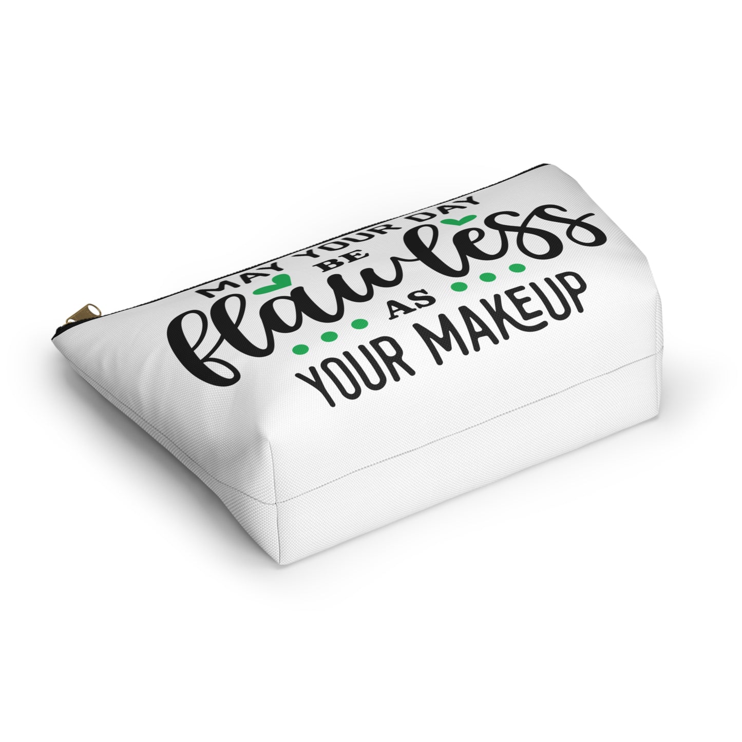 Accessory Pouch – "May Your Day Be Flawless As Your Makeup" Green Makeup Bag