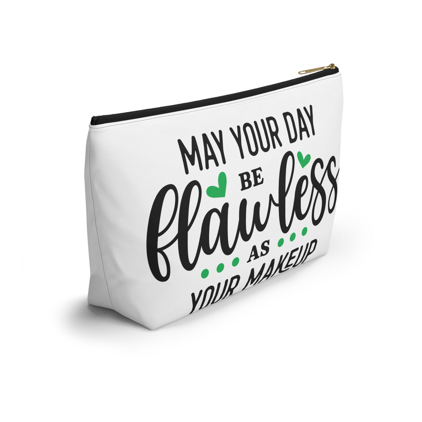 Accessory Pouch – "May Your Day Be Flawless As Your Makeup" Green Makeup Bag