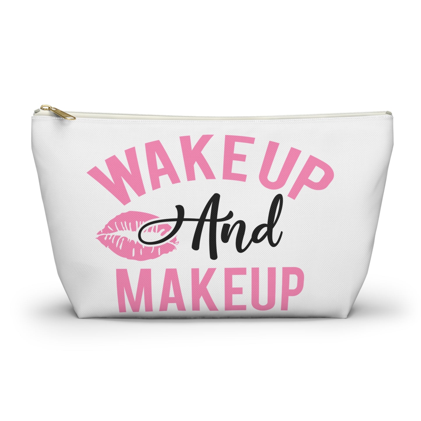 Accessory Pouch – "Wake Up And Makeup" Makeup Bag