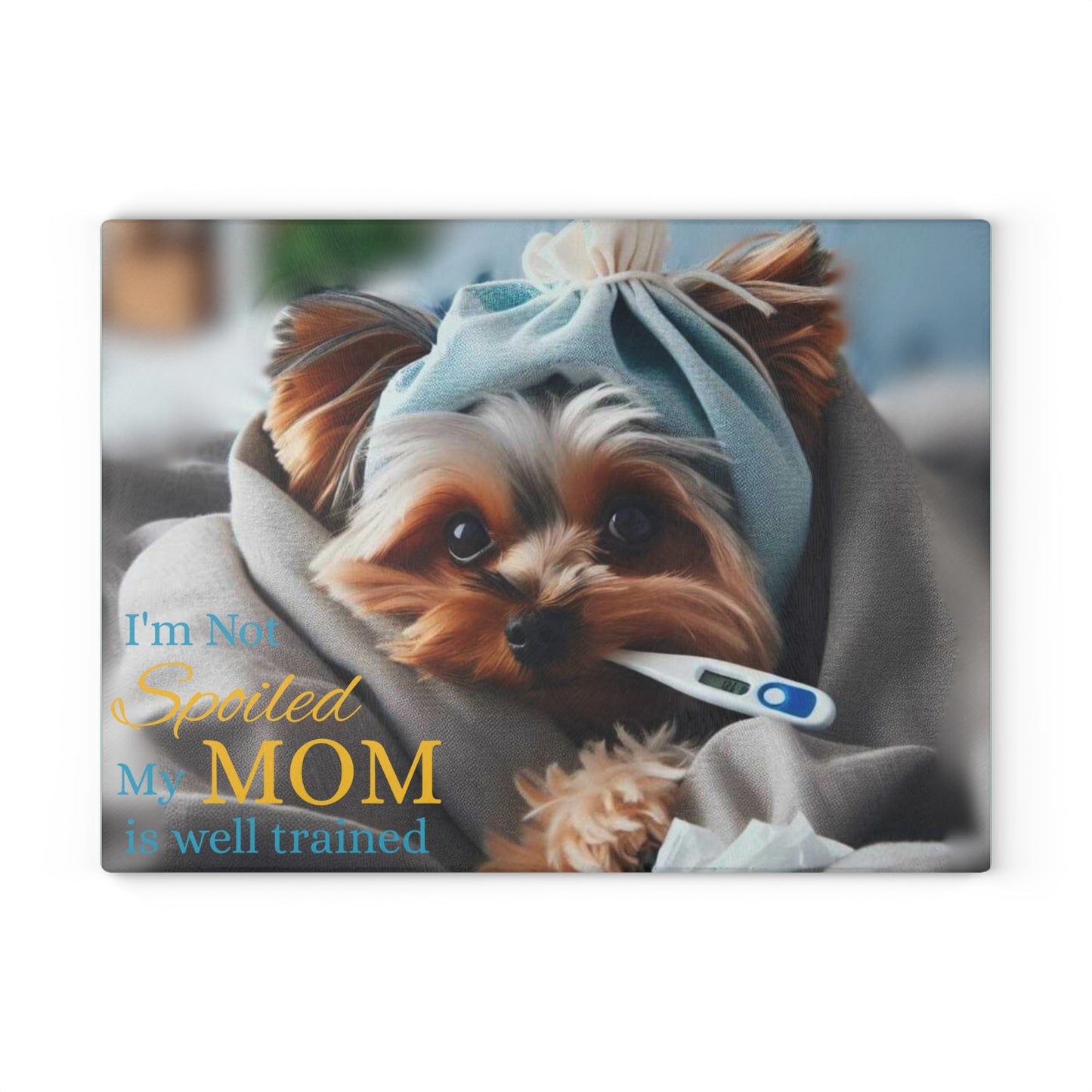 🐾 “Not Spoiled – Just Well Trained” Yorkie Cutting Board – Cute Comfort for Dog Moms 💛