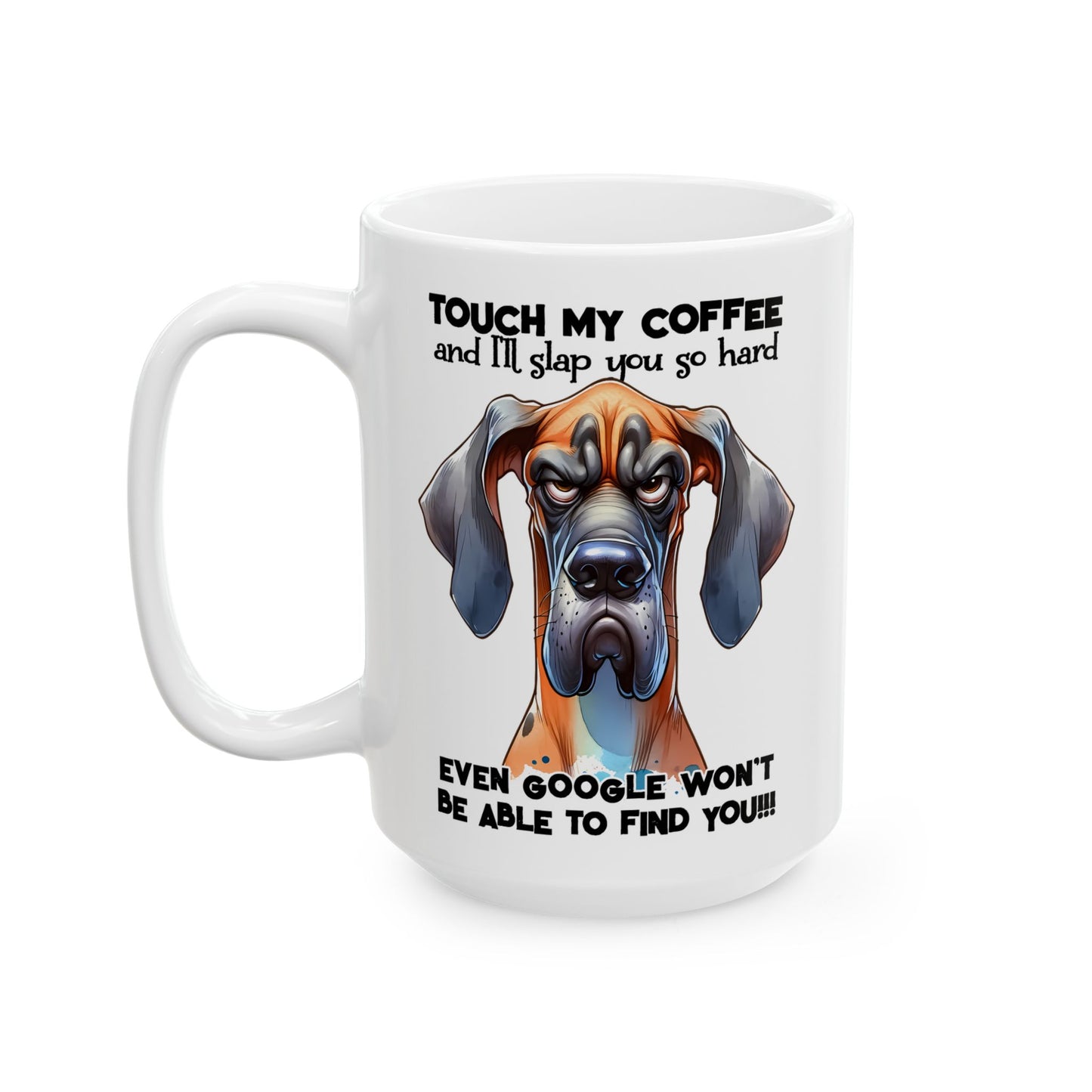 Taza de Gran Danés Feroz y Divertida: “Toca mi Café y te daré una bofetada muy fuerte…” ☕