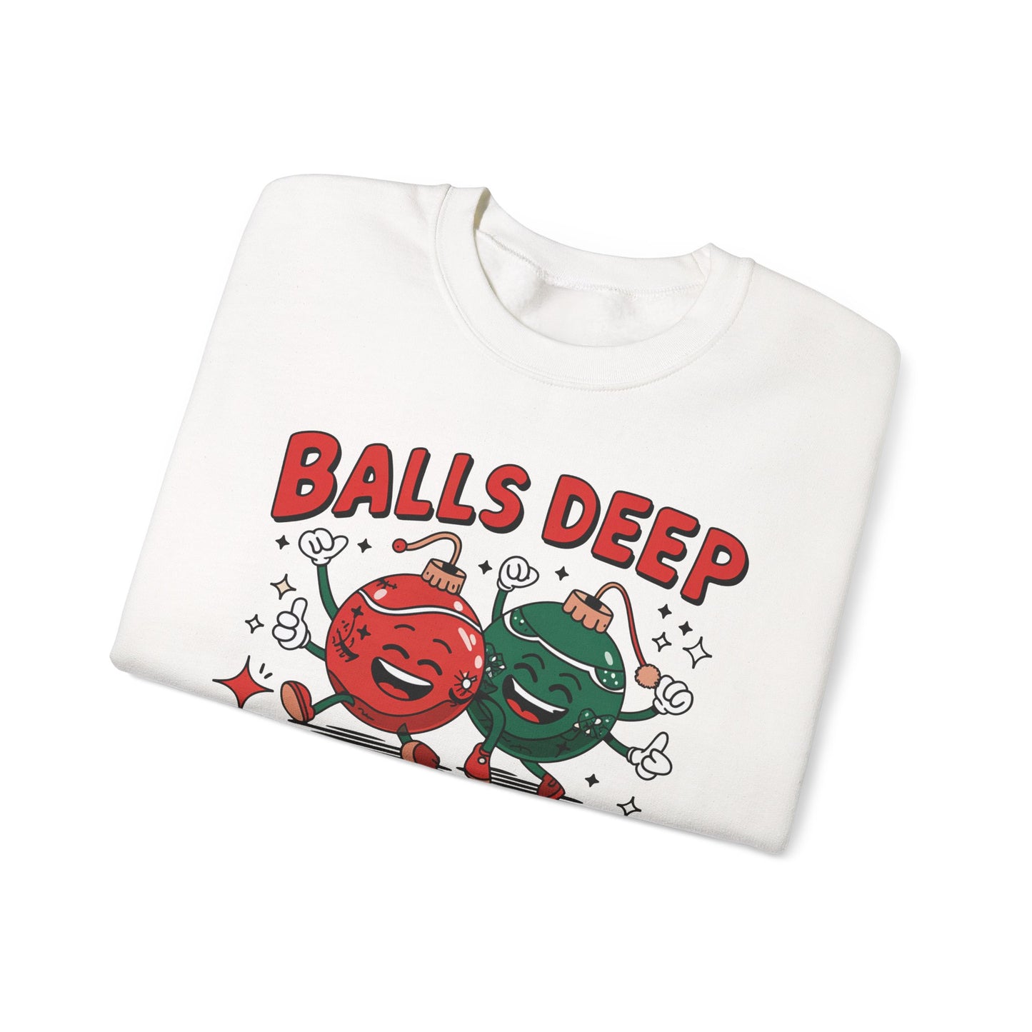🎄🤣 Balls Deep in Christmas Spirit Sweatshirt – Funny Unisex Holiday Humor