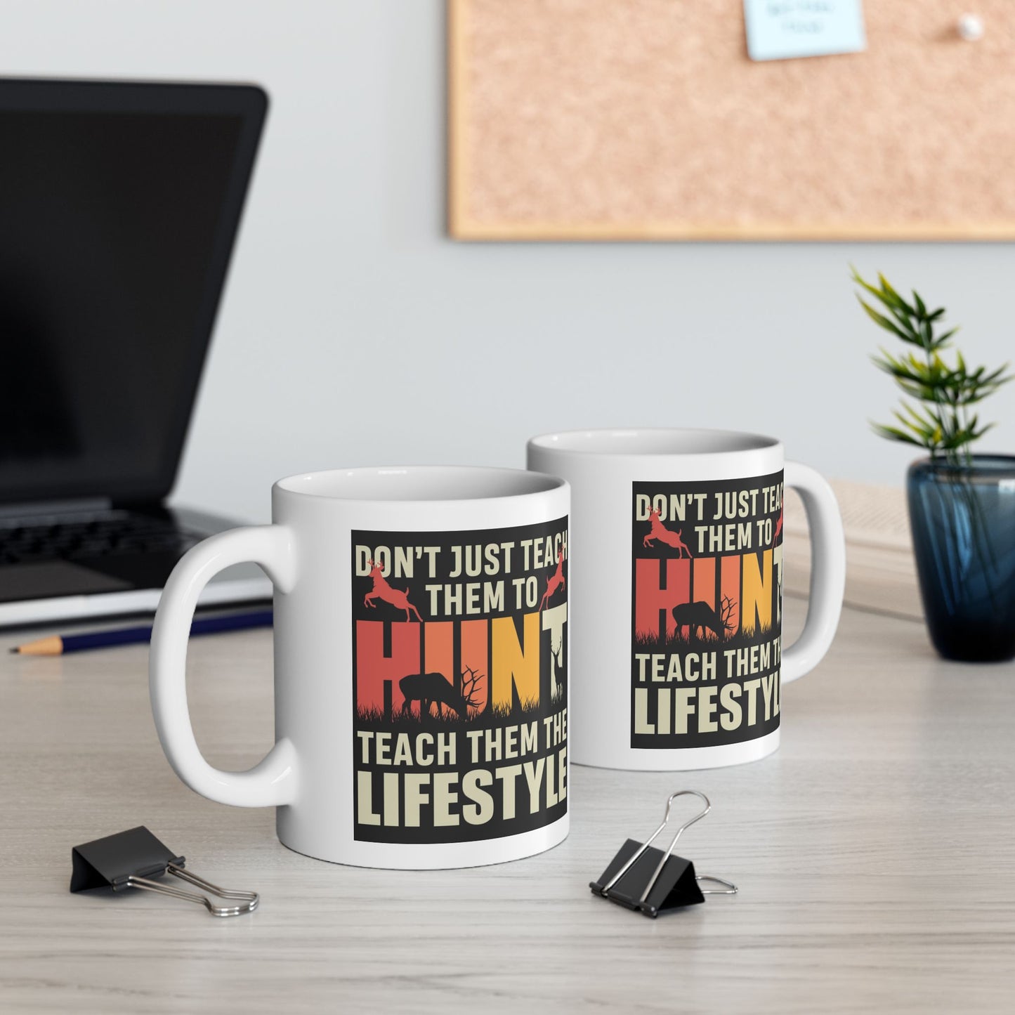 🦌 “Don’t Just Teach Them to HUNT… Teach Them the Lifestyle” – Buck Silhouette Mug 🤎🔥
