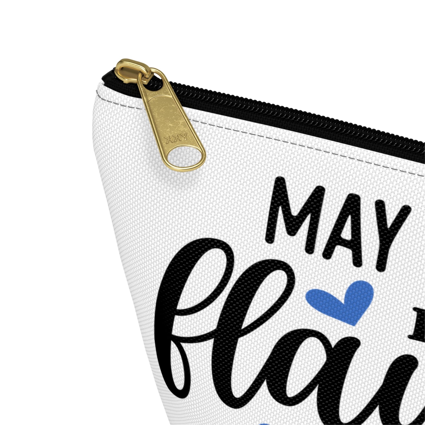 Accessory Pouch – "May Your Day Be Flawless As Your Makeup" Blue Makeup Bag