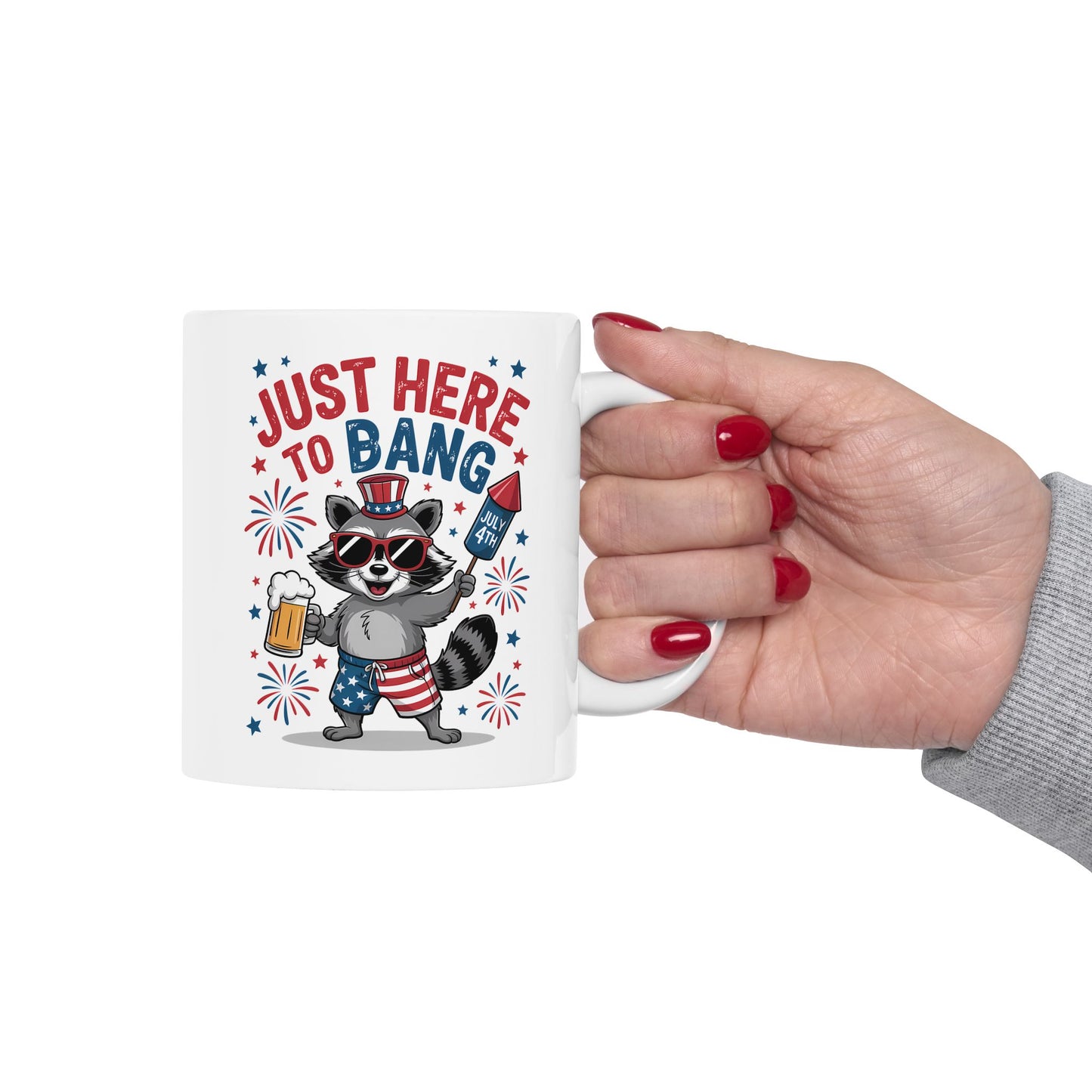 🦝 Just Here to Bang Raccoon Mug – Celebrate 4th of July in Style! 🎆