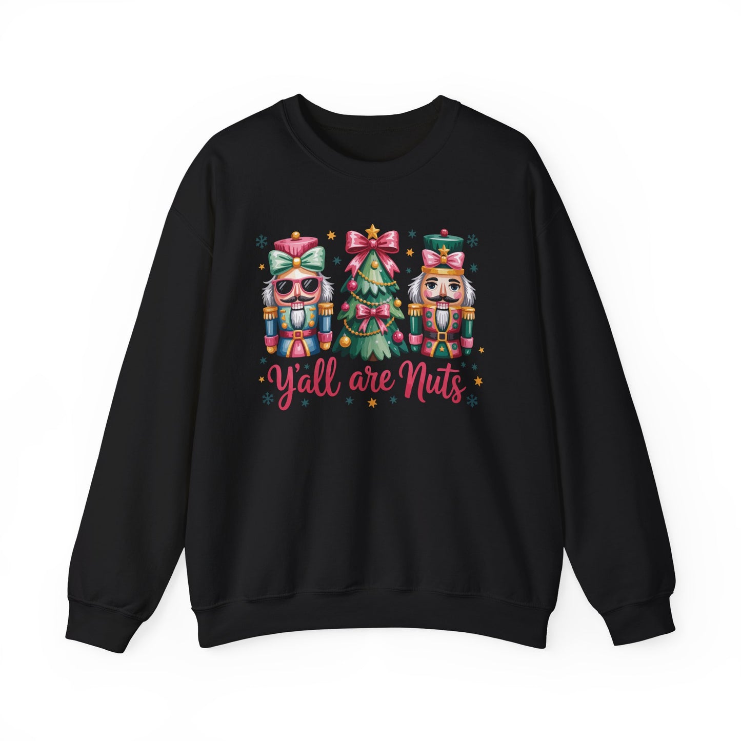 🎄🤪 Y’all Are Nuts – Nutcracker Christmas Sweatshirt ✨