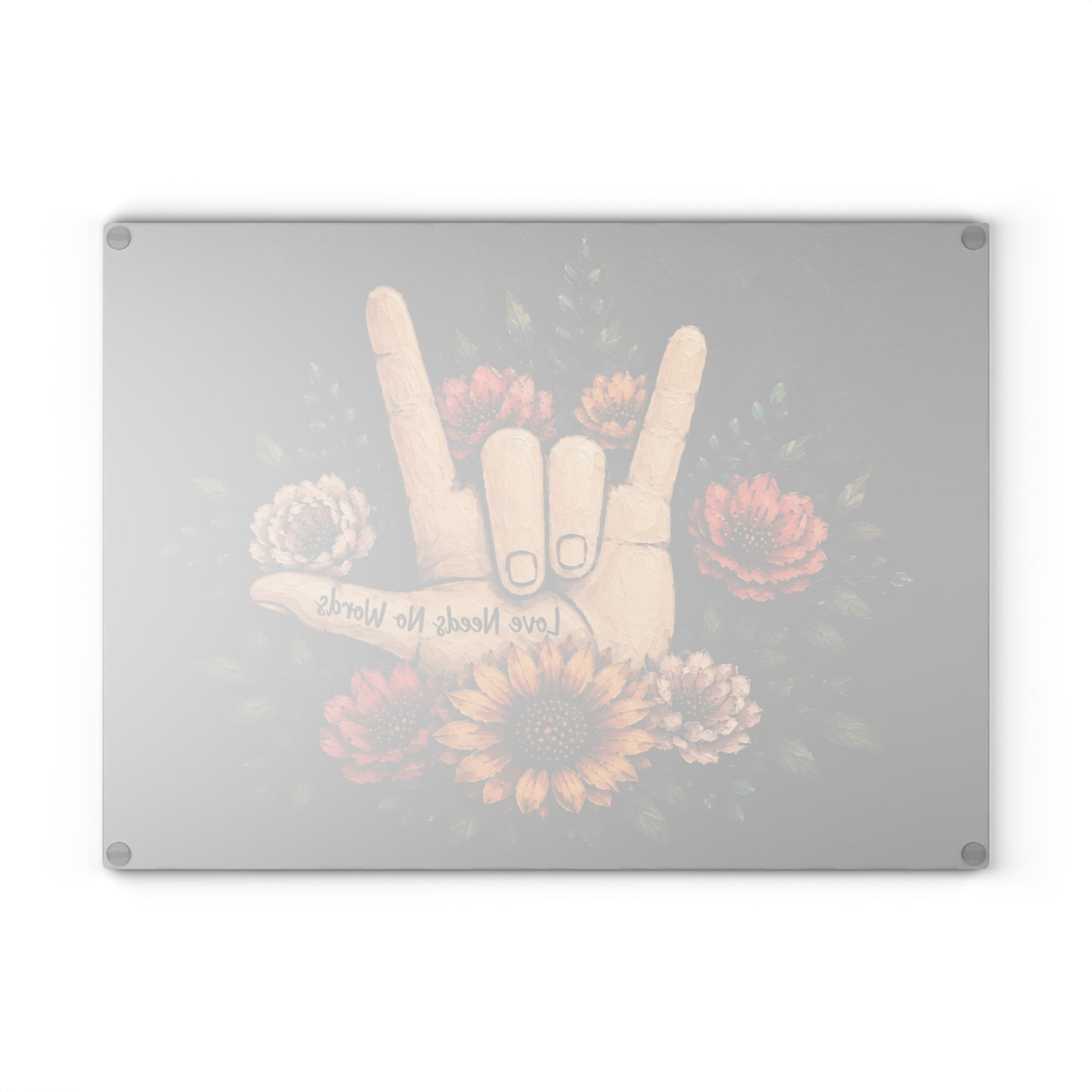 Love Needs No Words Glass Cutting Board – Painted Floral ASL Hand Design