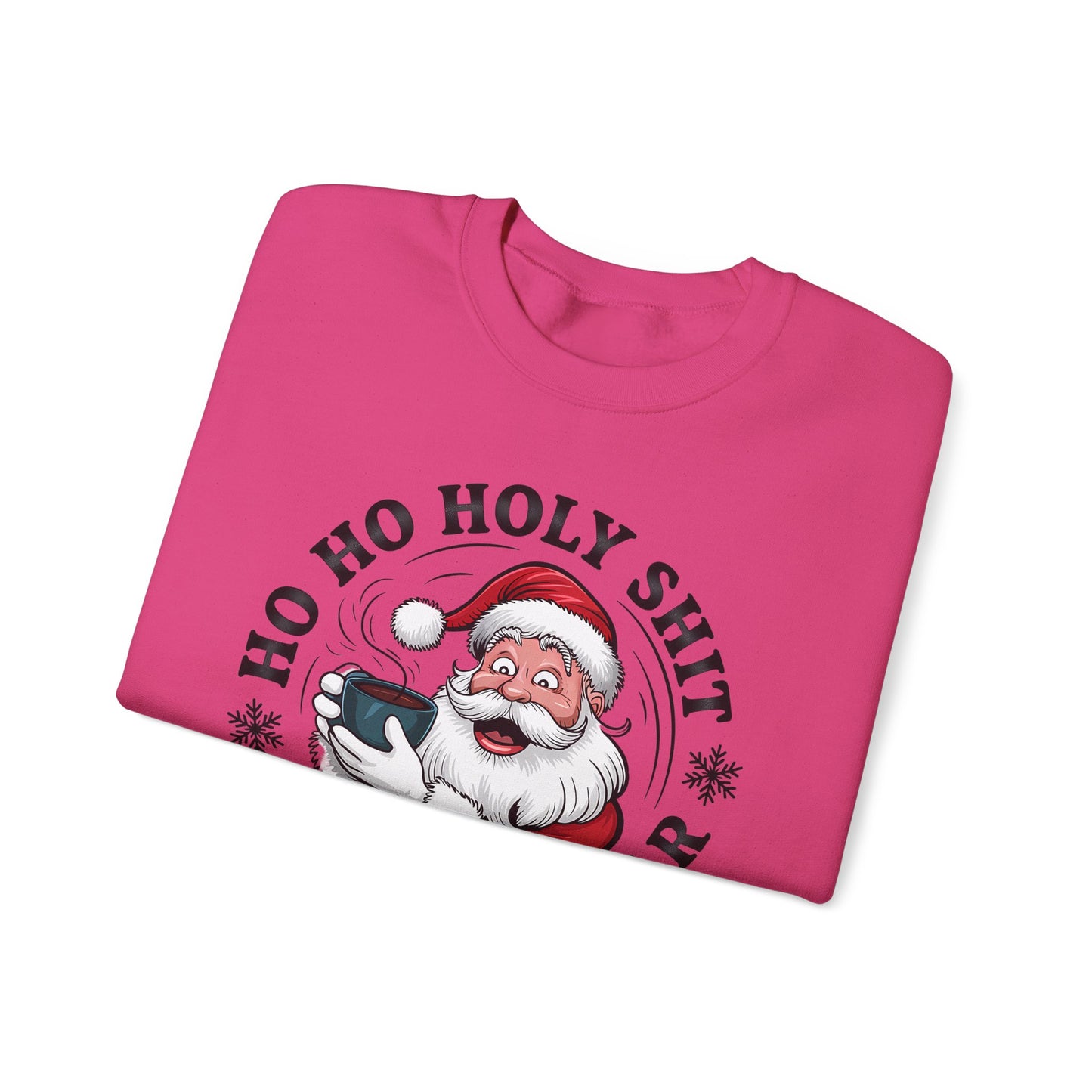 🎅☕ Ho Ho Holy Sh*t—What a Year! Santa Coffee Sweatshirt 🎄🔥