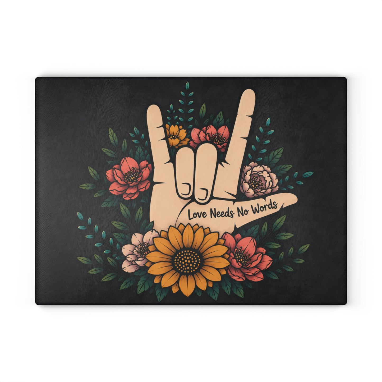 Love Needs No Words Glass Cutting Board – Floral ASL Hand Design