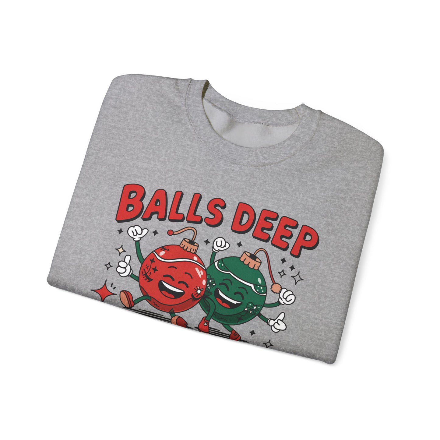 🎄🤣 Balls Deep in Christmas Spirit Sweatshirt – Funny Unisex Holiday Humor