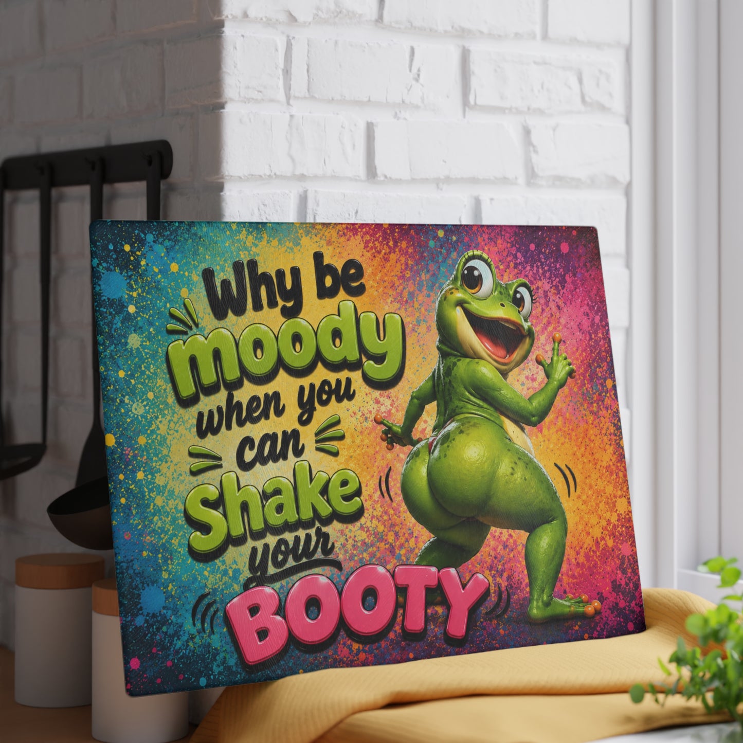 Why Be Moody When You Can Shake Your Booty Glass Cutting Board – Funny Dancing Frog Kitchen Décor