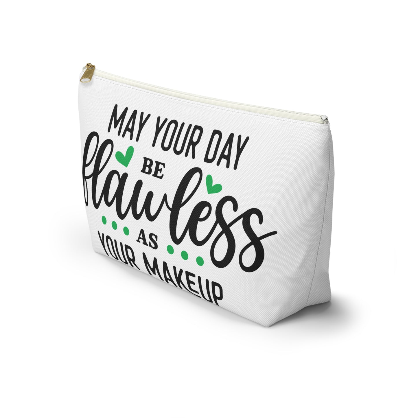 Accessory Pouch – "May Your Day Be Flawless As Your Makeup" Green Makeup Bag