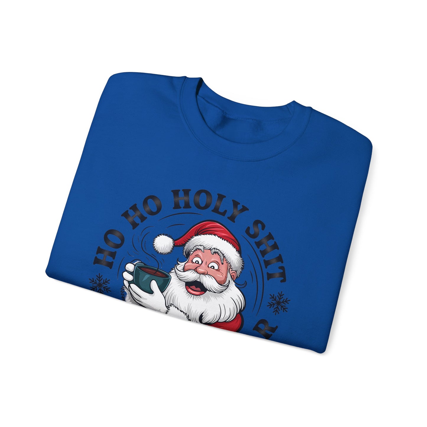 🎅☕ Ho Ho Holy Sh*t—What a Year! Santa Coffee Sweatshirt 🎄🔥