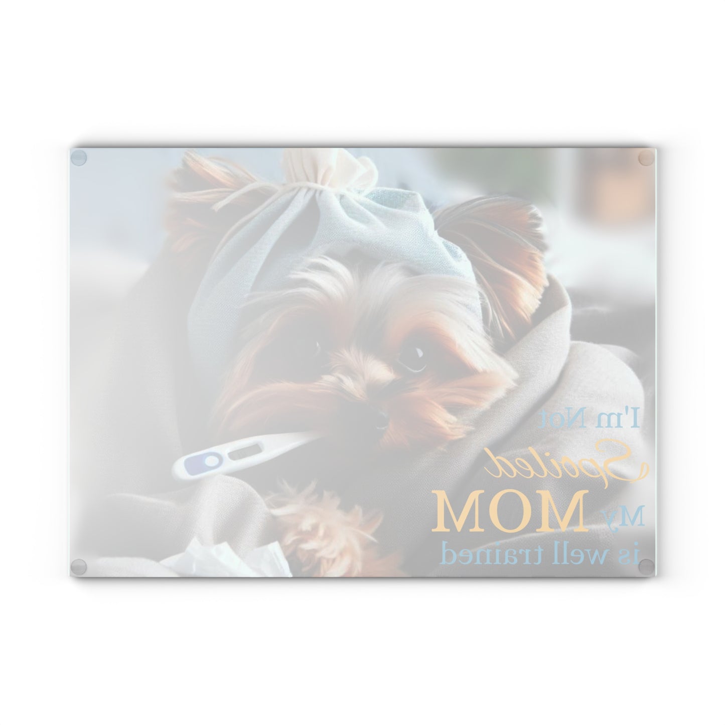 🐾 “Not Spoiled – Just Well Trained” Yorkie Cutting Board – Cute Comfort for Dog Moms 💛