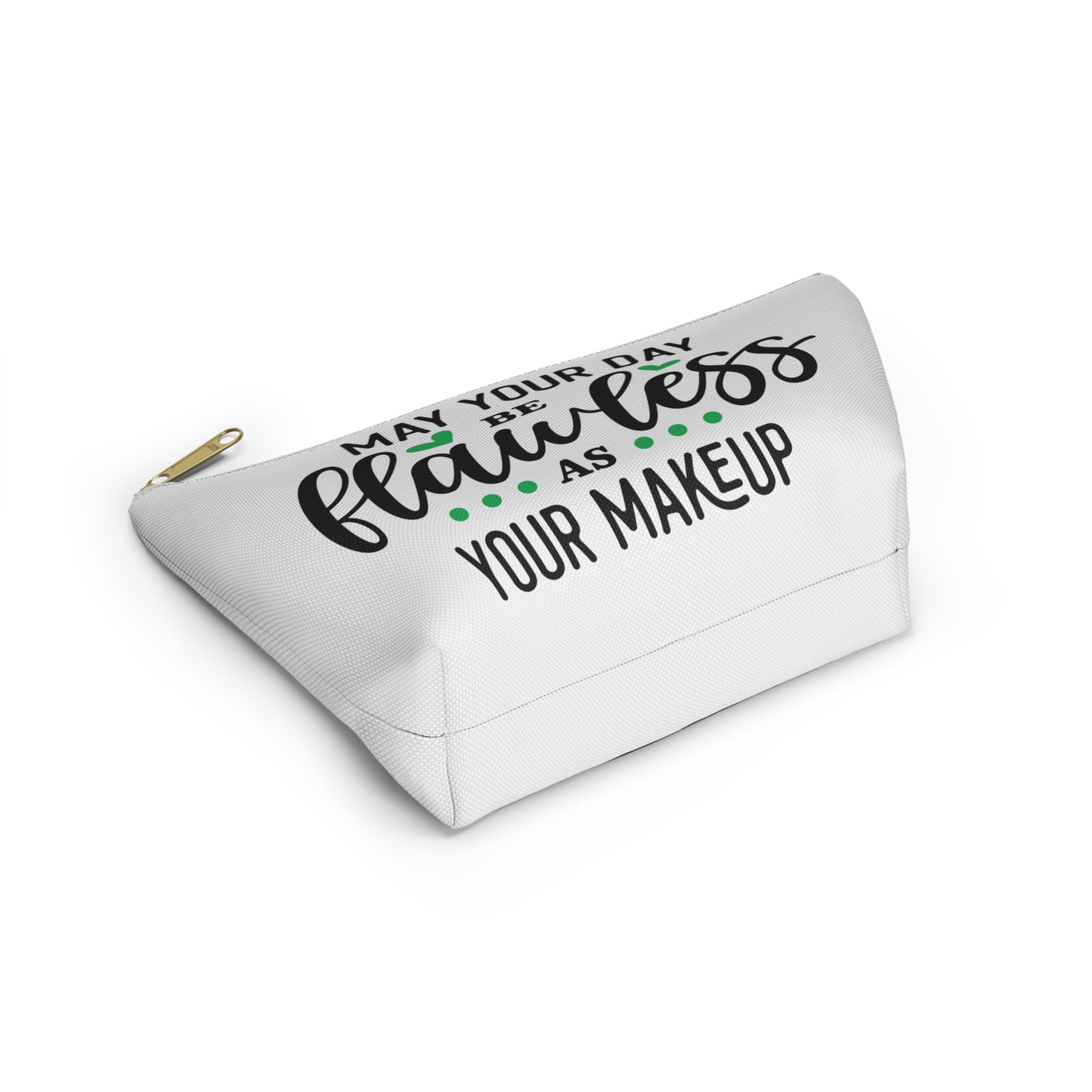 Accessory Pouch – "May Your Day Be Flawless As Your Makeup" Green Makeup Bag