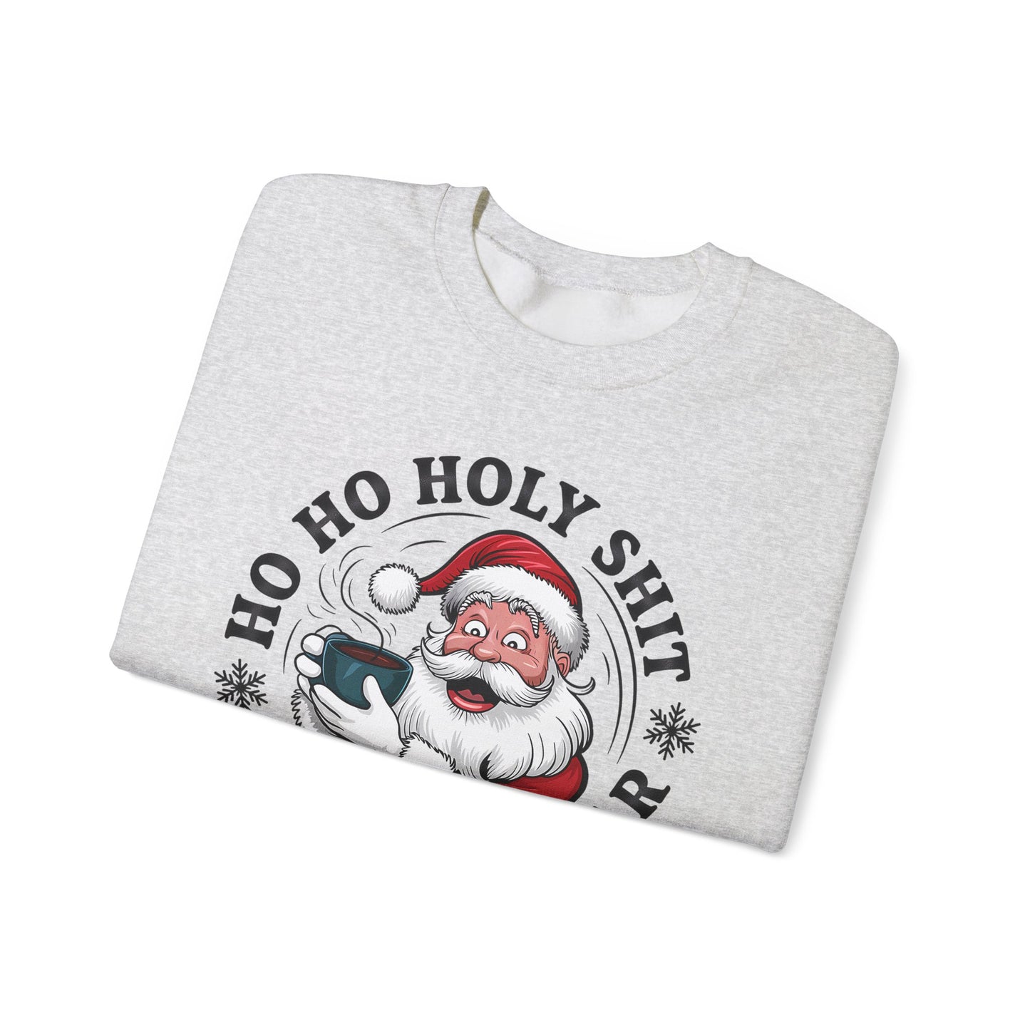 🎅☕ Ho Ho Holy Sh*t—What a Year! Santa Coffee Sweatshirt 🎄🔥