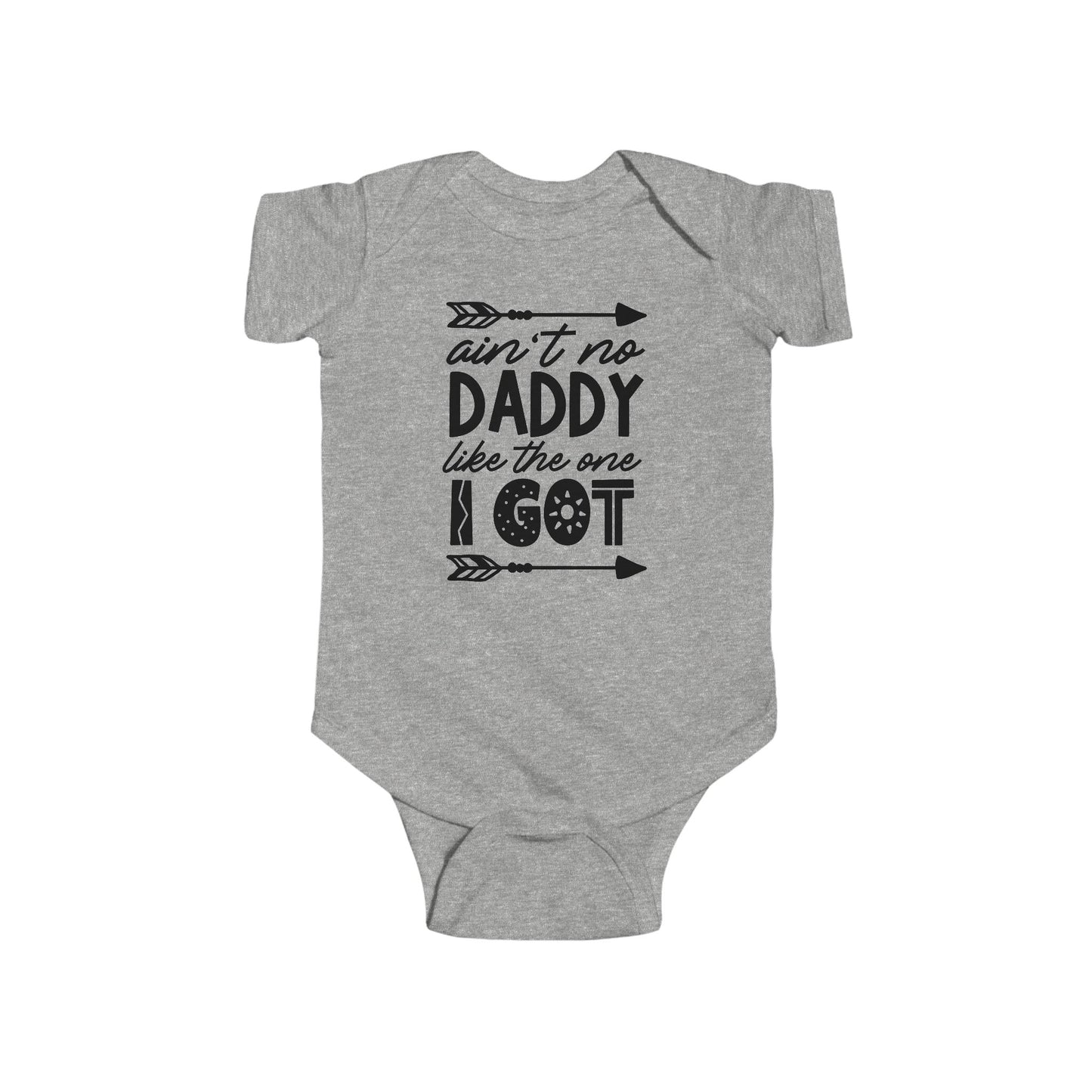 Ain’t No Daddy Like the One I Got – Baby Onesie 👶